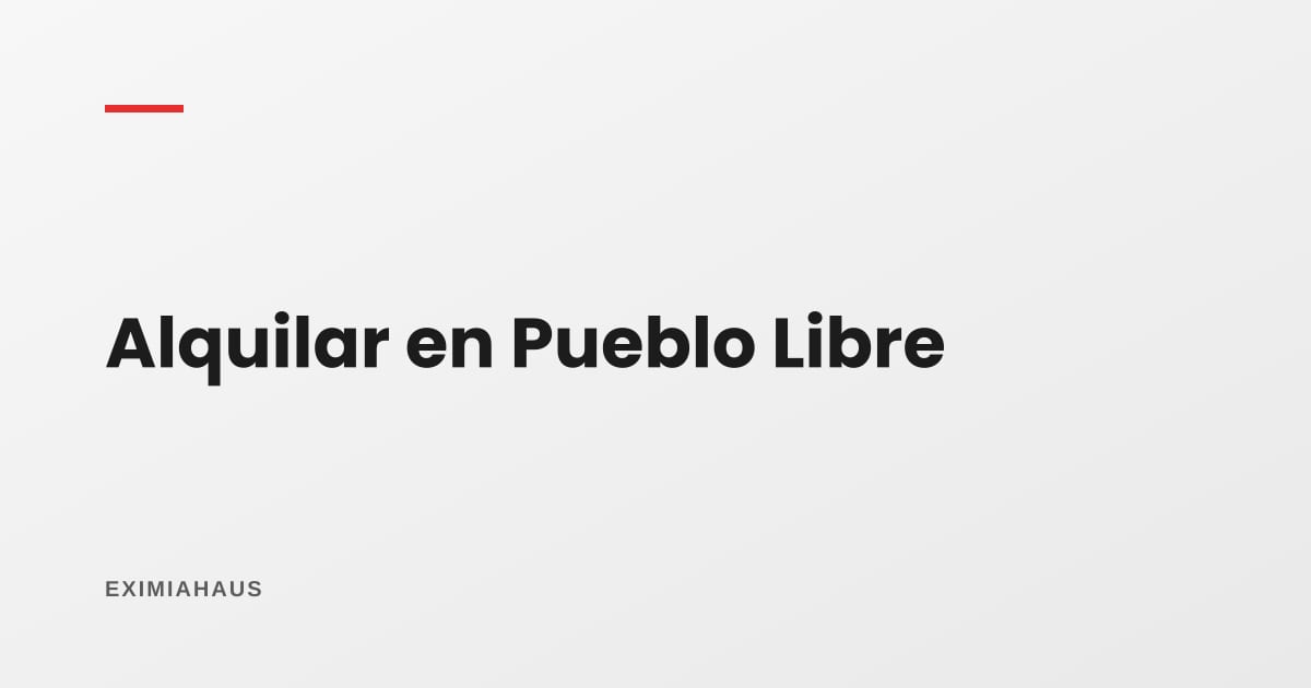 ¿Cuánto cuesta alquilar un departamento en Pueblo Libre? Rentas 2026