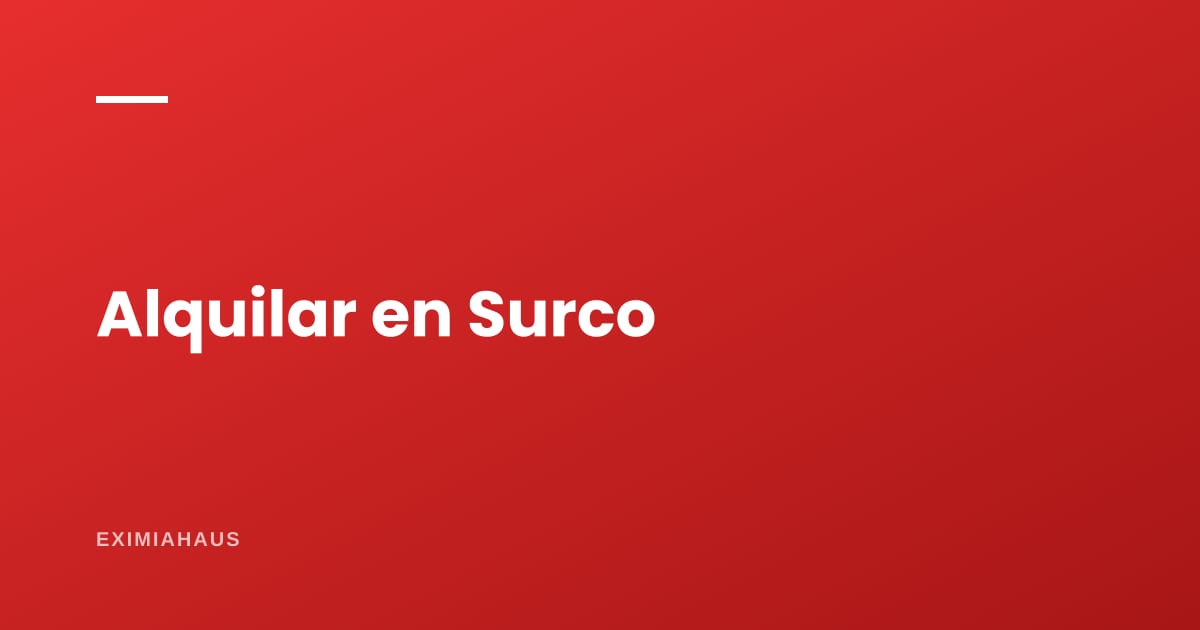 ¿Cuánto cuesta alquilar un departamento en Surco? Rentas 2026