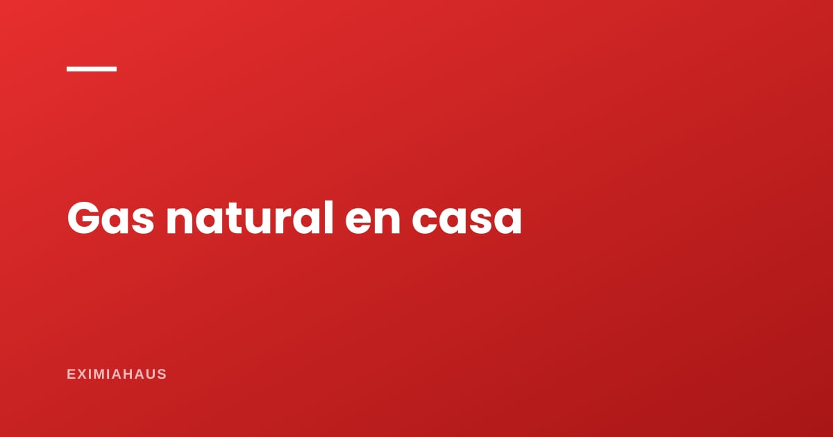 ¿Cuánto cuesta instalar gas natural en un departamento?