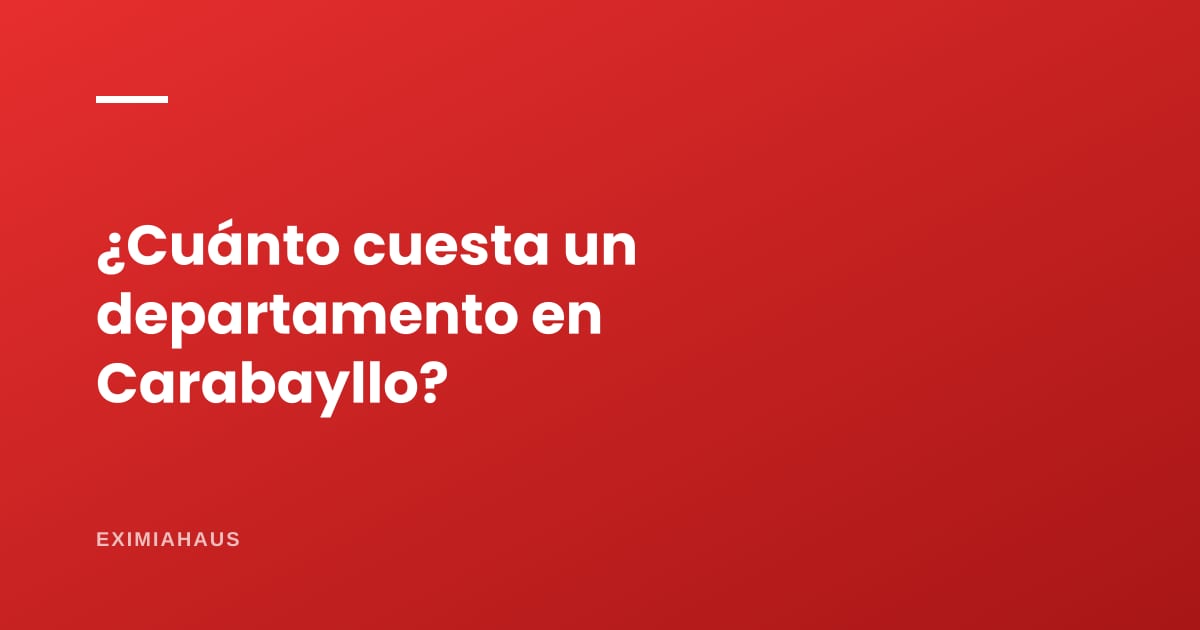 ¿Cuánto cuesta un departamento en Carabayllo? Precios y cuota en 2026