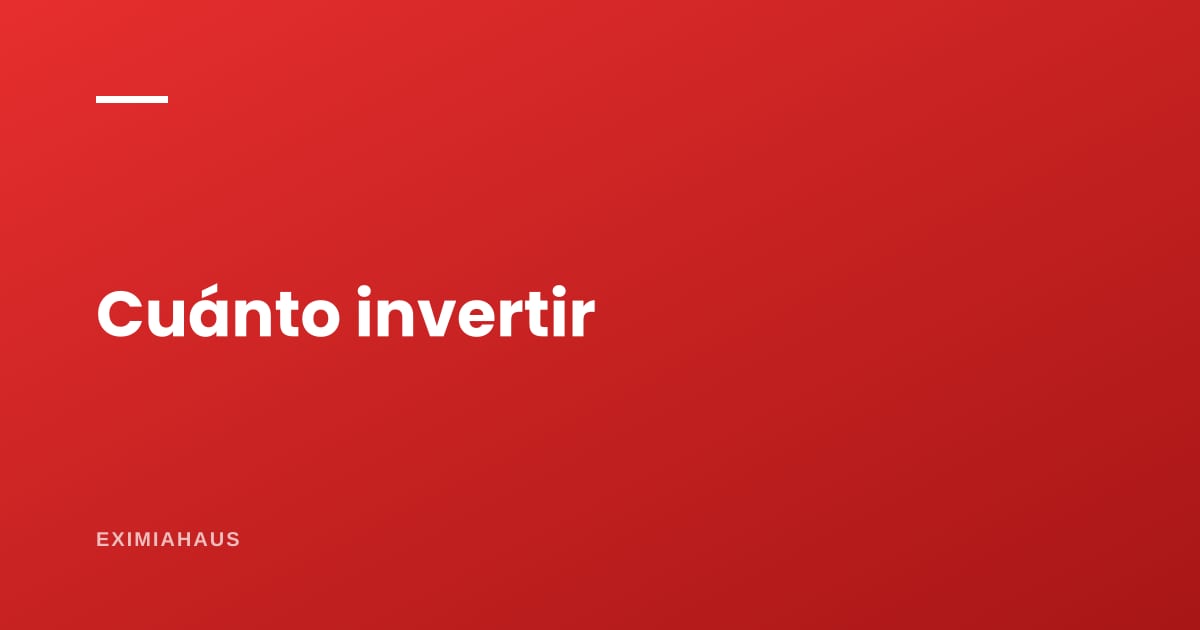 ¿Cuánto debo invertir en publicidad inmobiliaria al mes?