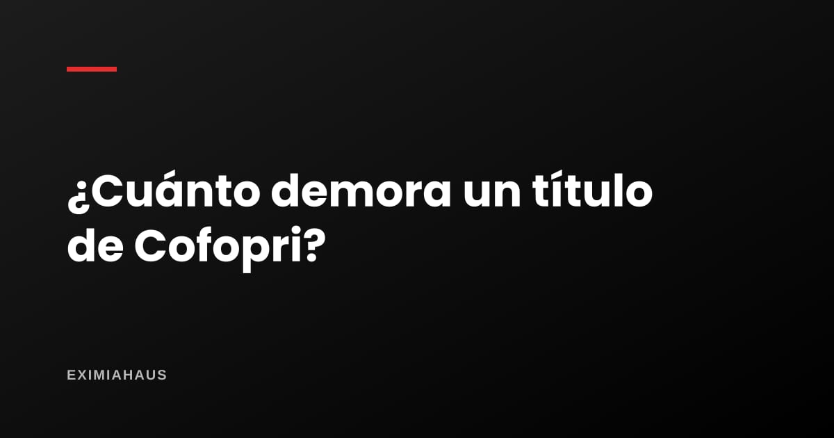 ¿Cuánto demora un título de Cofopri y qué cambió en 2026?