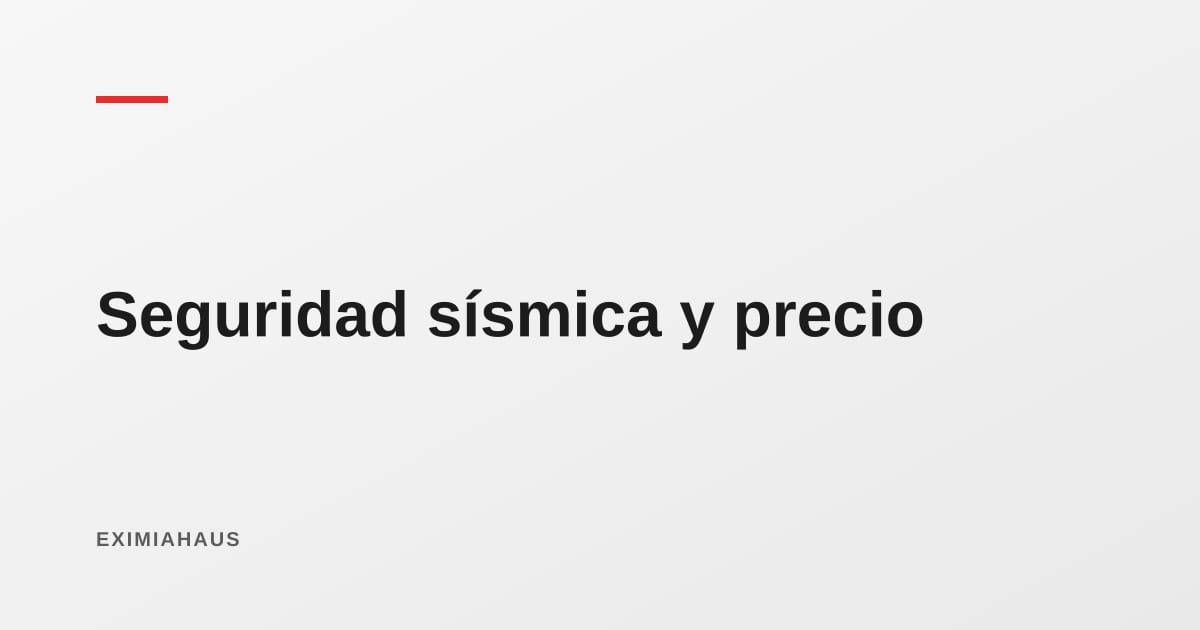 ¿Cuánto pesa la seguridad sísmica en el precio de una vivienda en Lima?