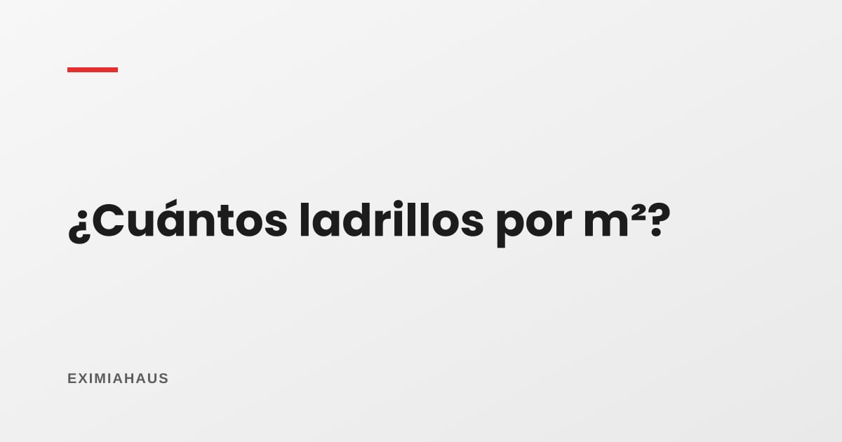 ¿Cuántos ladrillos entran en un metro cuadrado?