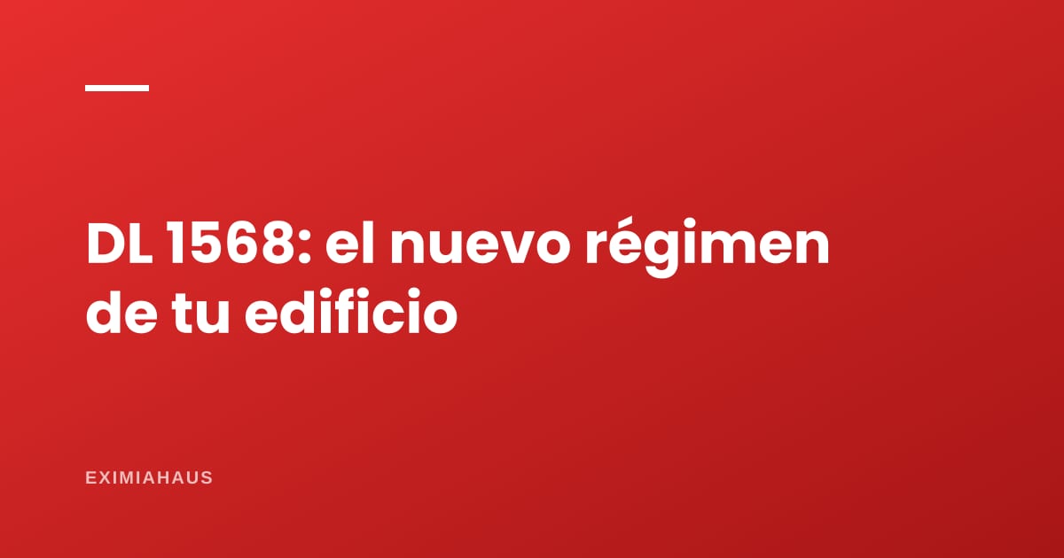 ¿Qué cambia el DL 1568 en la vida de tu edificio?