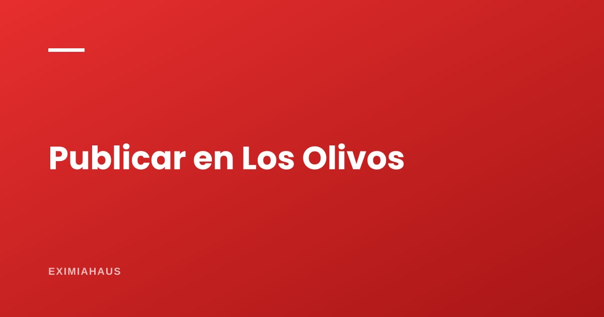 ¿Dónde publico mi casa en Los Olivos?