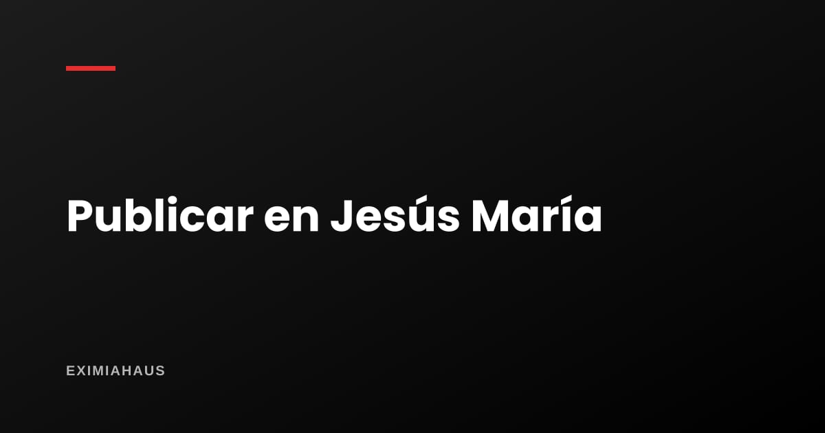 ¿Dónde publico mi departamento en Jesús María?
