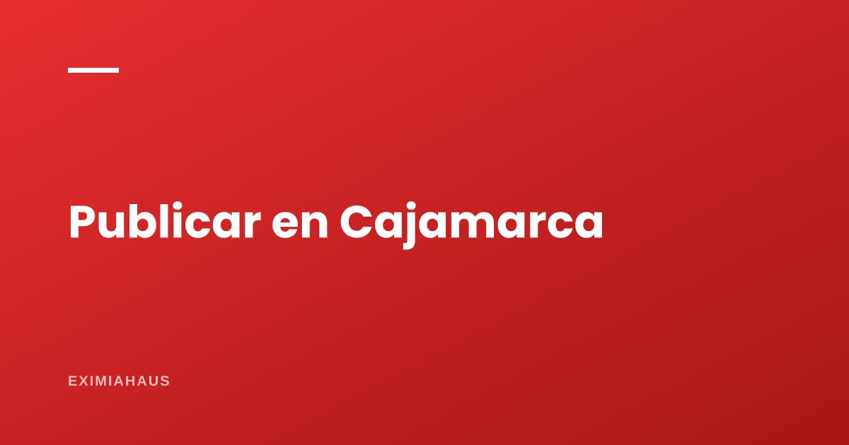 ¿Dónde publico mi propiedad en Cajamarca?