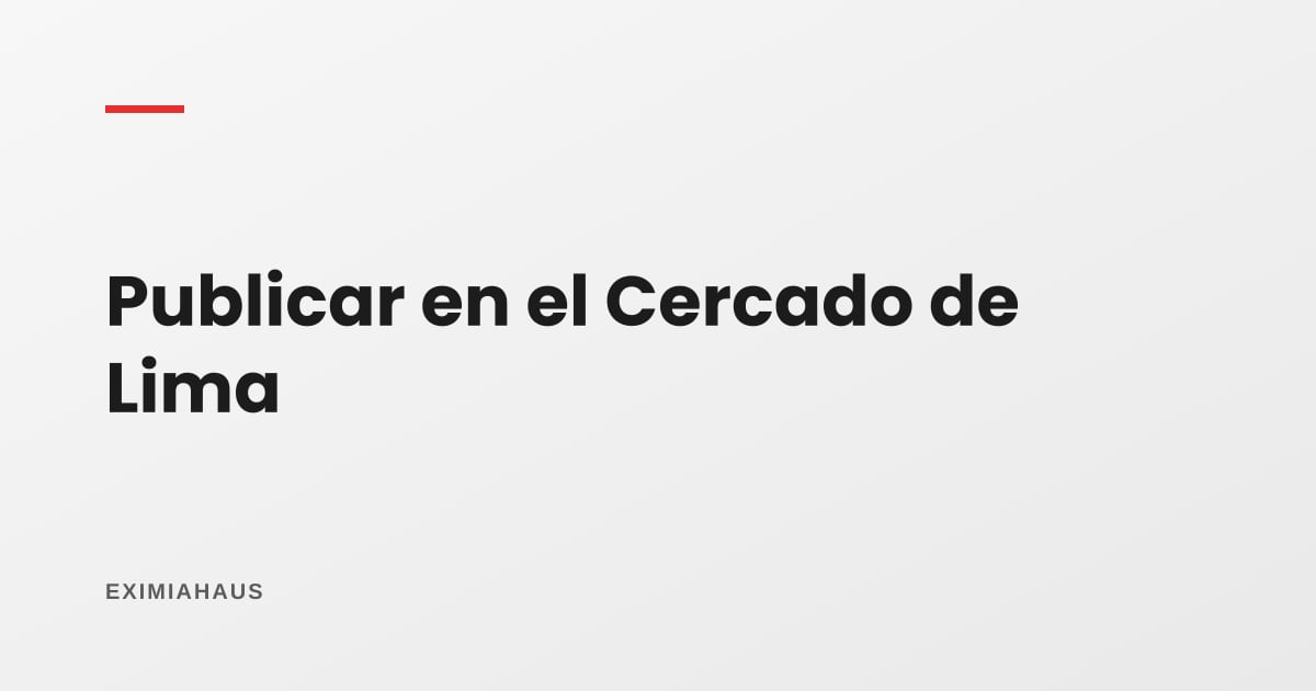 ¿Dónde publico mi propiedad en el Cercado de Lima? Guía para vender o alquilar en 2026