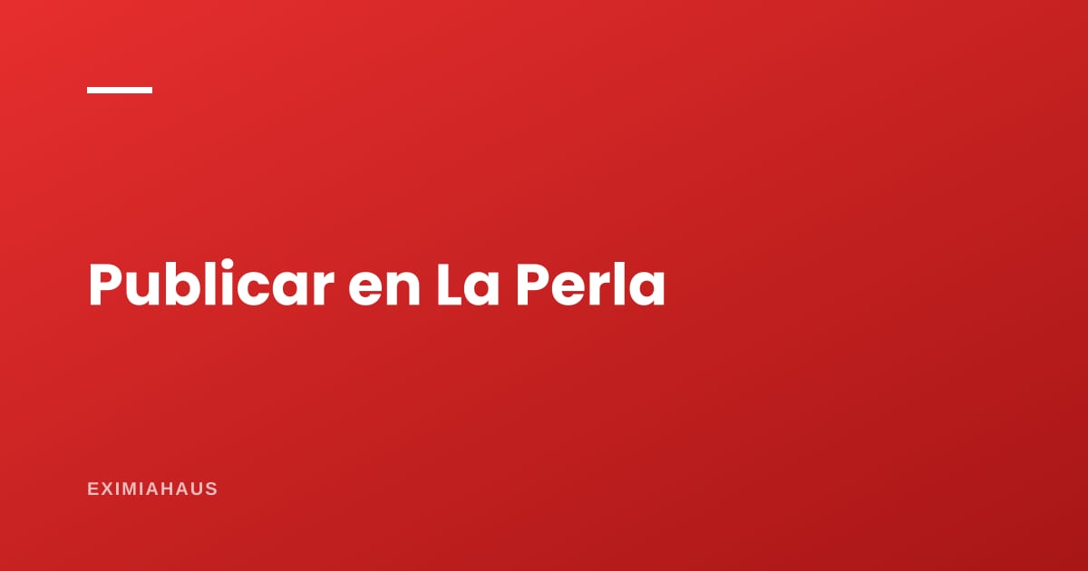 ¿Dónde publico mi propiedad en La Perla? Guía para vender o alquilar en 2026