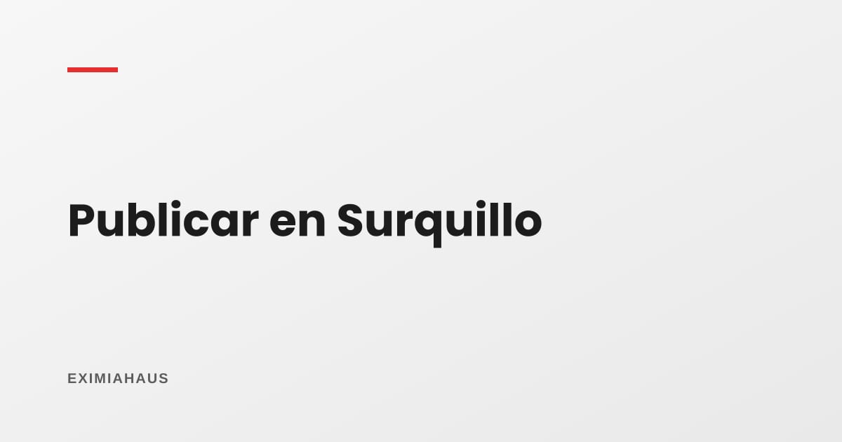¿Dónde publico mi propiedad en Surquillo? Guía para vender o alquilar en 2026