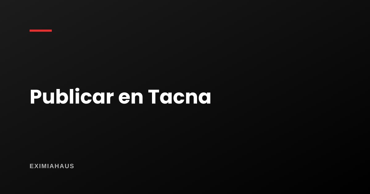 ¿Dónde publico mi propiedad en Tacna?
