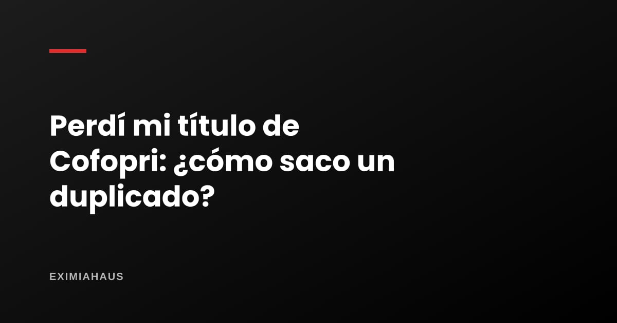 Duplicado del título de propiedad de Cofopri: cómo pedirlo si lo perdiste