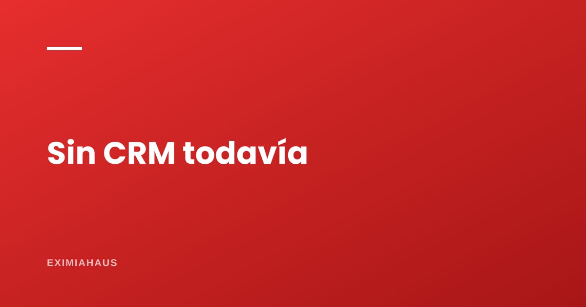 ¿En qué anoto mis clientes si todavía no tengo CRM?
