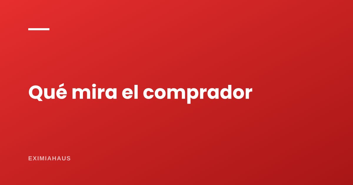 ¿En qué se fija un comprador cuando ve tu anuncio?