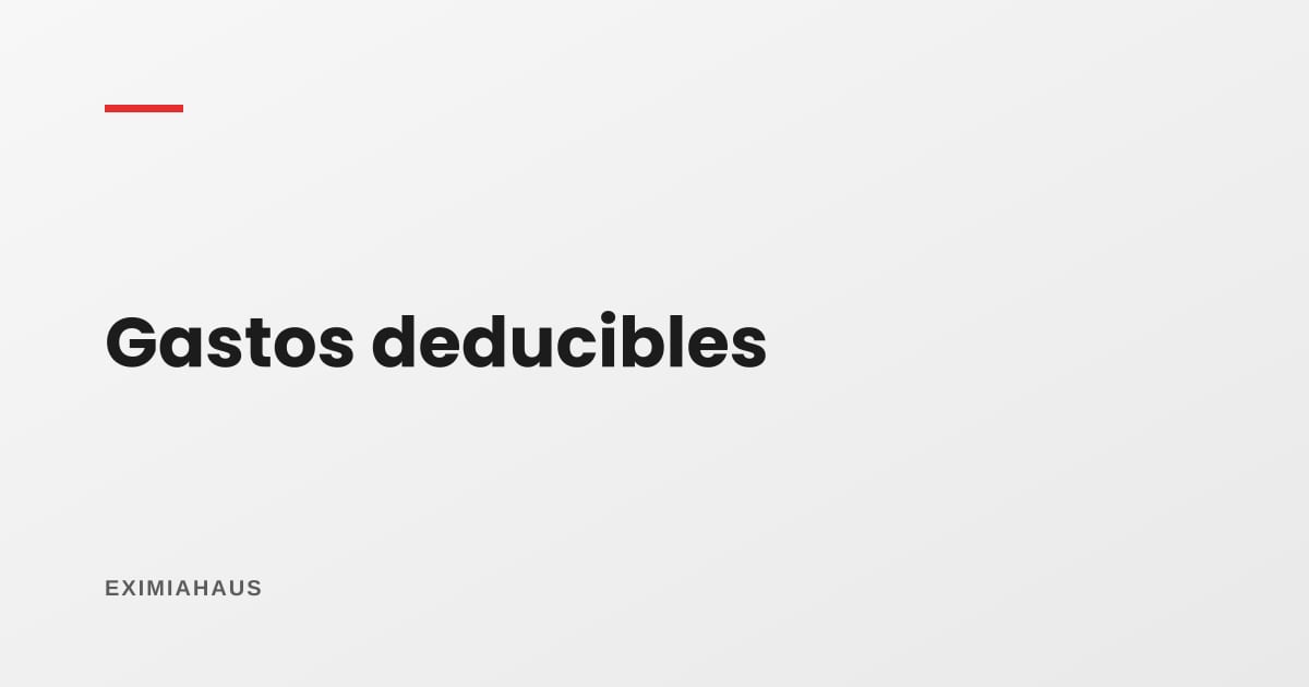 Qué gastos puedes descontar al calcular el impuesto por vender tu inmueble