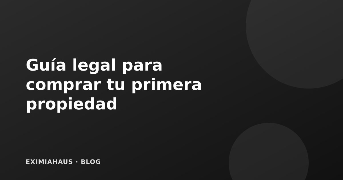 Guía legal para comprar tu primera propiedad en Perú