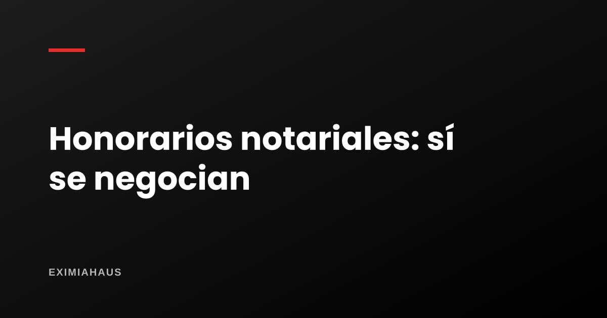 ¿Los honorarios de notaría son negociables en el Perú? Sí, y casi nadie lo aprovecha