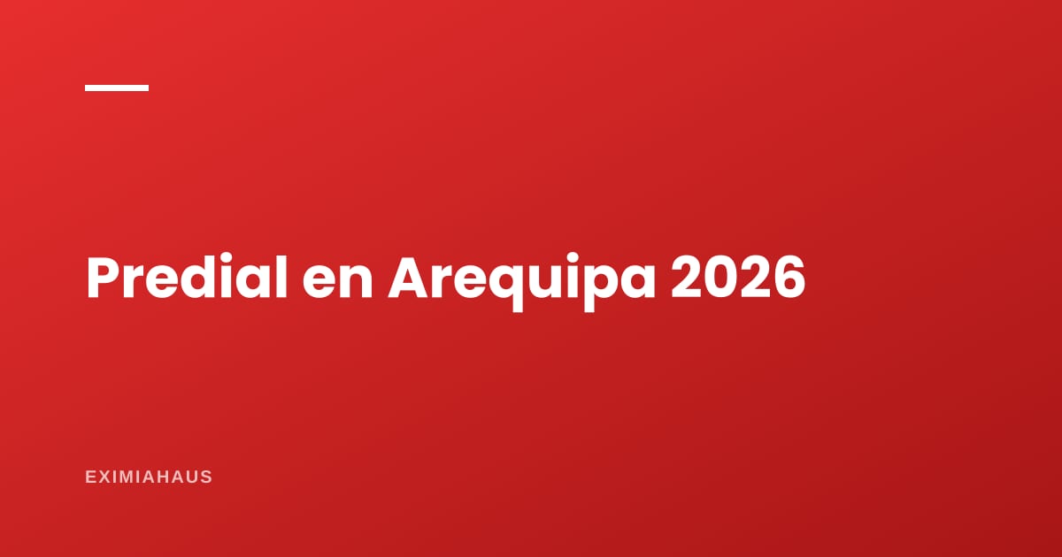 Impuesto predial en Arequipa 2026: cómo se calcula y dónde pagarlo