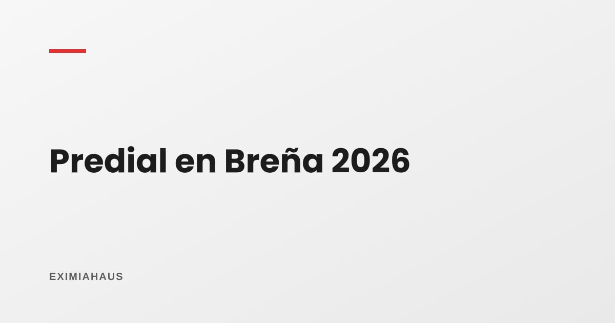 Impuesto predial en Breña 2026: cómo se calcula y dónde pagarlo