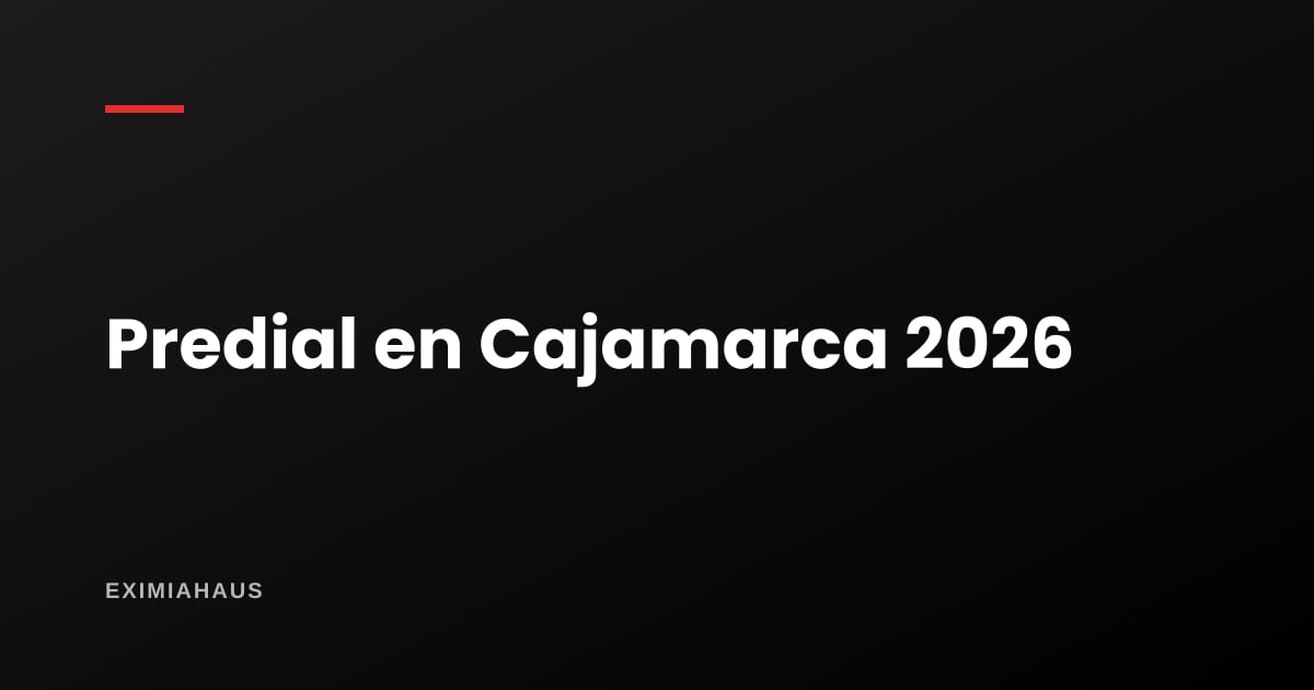 Impuesto predial en Cajamarca 2026: cómo se calcula y dónde pagarlo