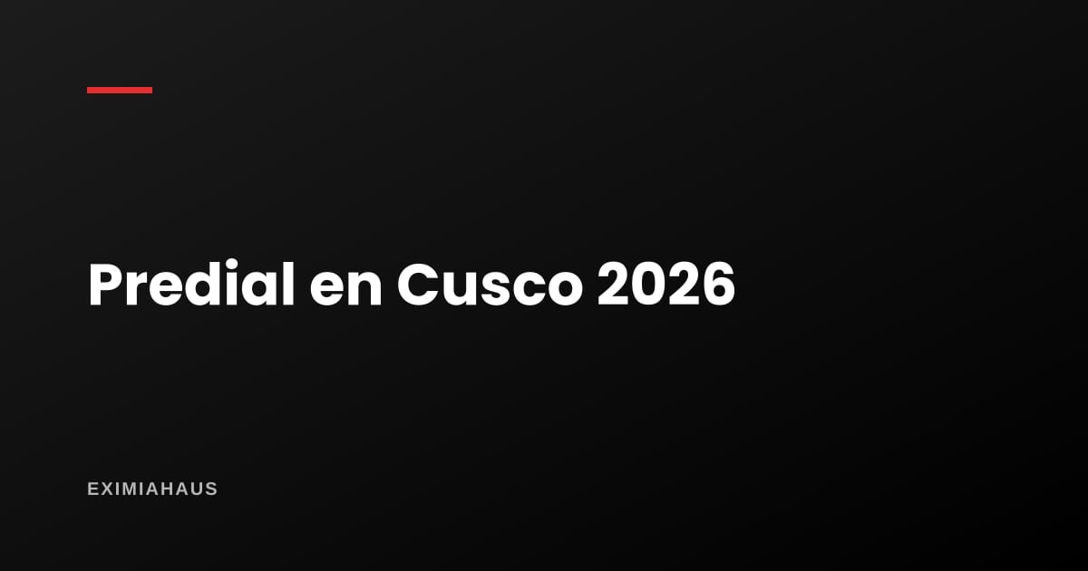 Impuesto predial en Cusco 2026: cómo se calcula y dónde pagarlo
