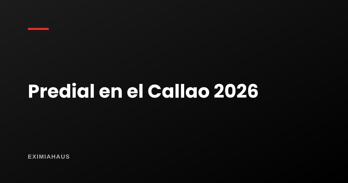 Impuesto predial en el Callao 2026: cómo se calcula y dónde pagarlo
