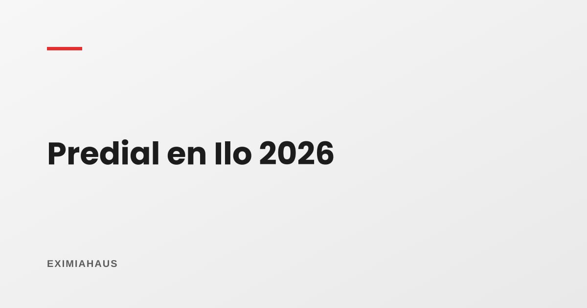 Impuesto predial en Ilo 2026: cómo se calcula y dónde pagarlo