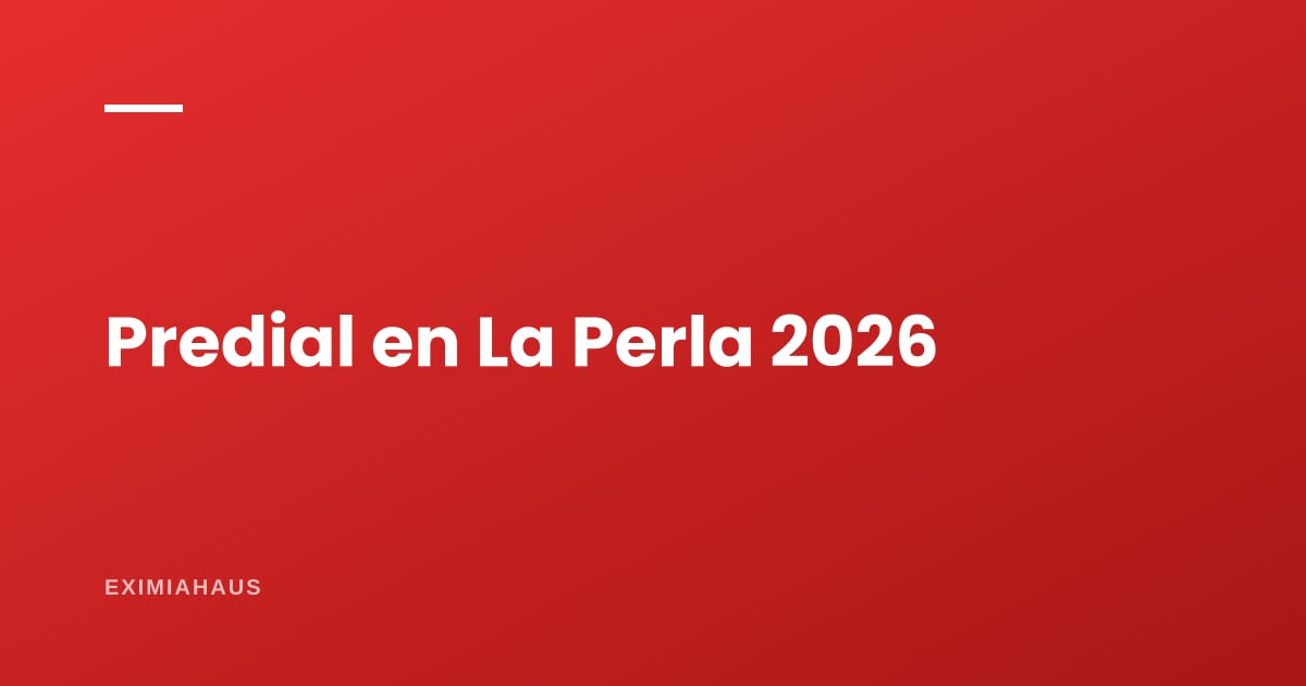 Impuesto predial en La Perla 2026: cómo se calcula y dónde pagarlo