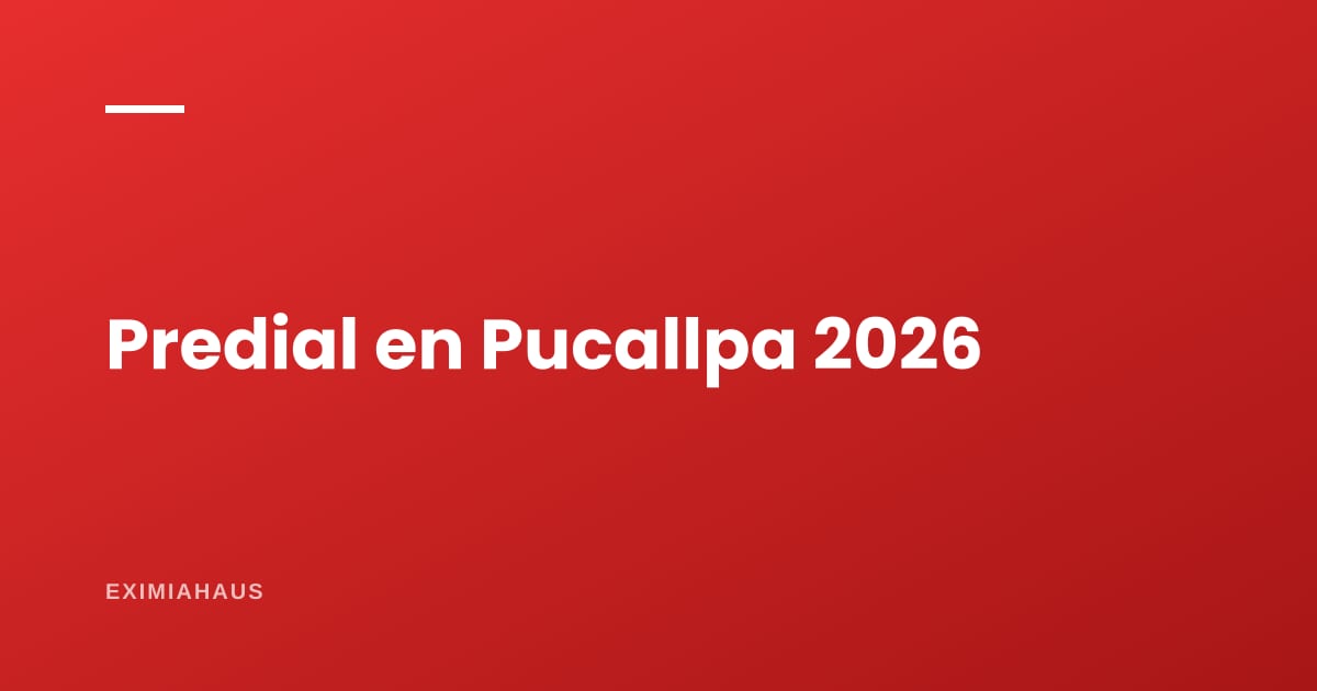Impuesto predial en Pucallpa 2026: cómo se calcula y dónde pagarlo