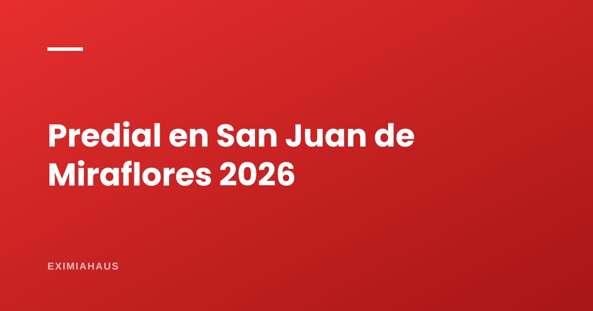 Impuesto predial en San Juan de Miraflores 2026: cómo se calcula y dónde pagarlo