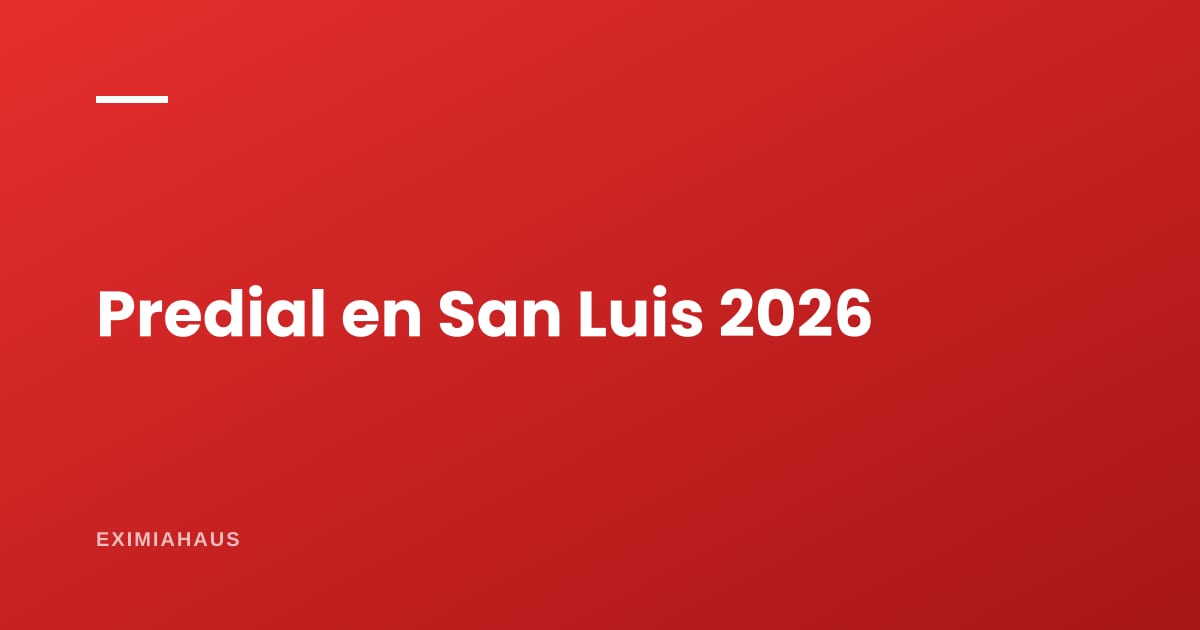 Impuesto predial en San Luis 2026: cómo se calcula y dónde pagarlo
