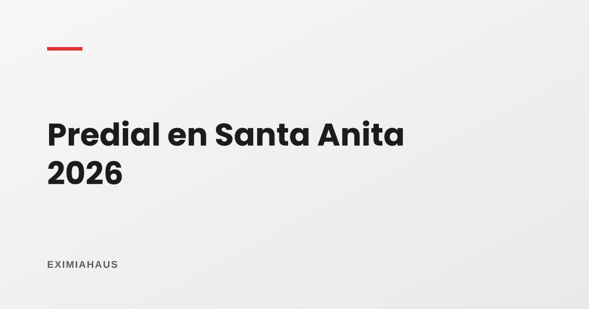 Impuesto predial en Santa Anita 2026: cómo se calcula y dónde pagarlo