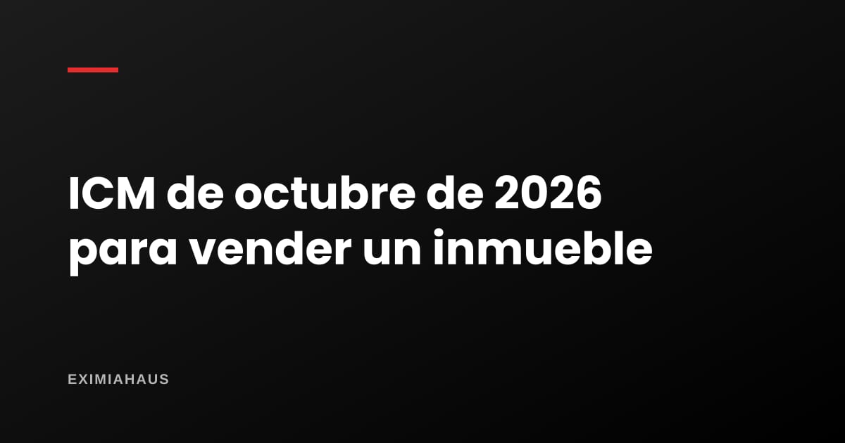 El MEF publicó los índices de corrección monetaria de octubre de 2026: cuánto pagas de renta si vendes tu inmueble este mes