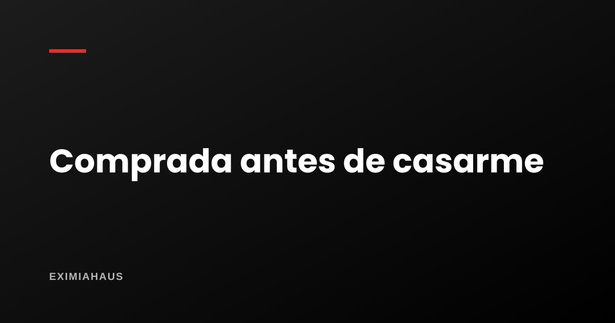 ¿La casa que compré antes de casarme es de los dos?