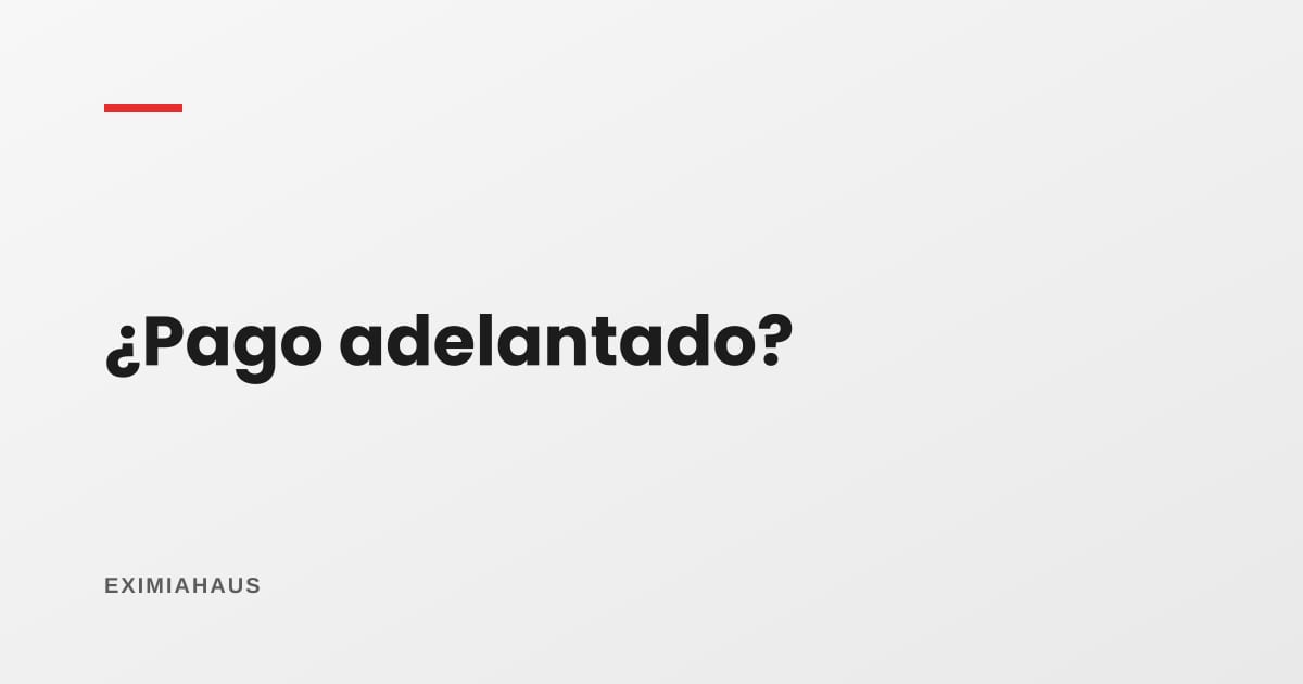 La inmobiliaria me pide pago adelantado, ¿es normal?