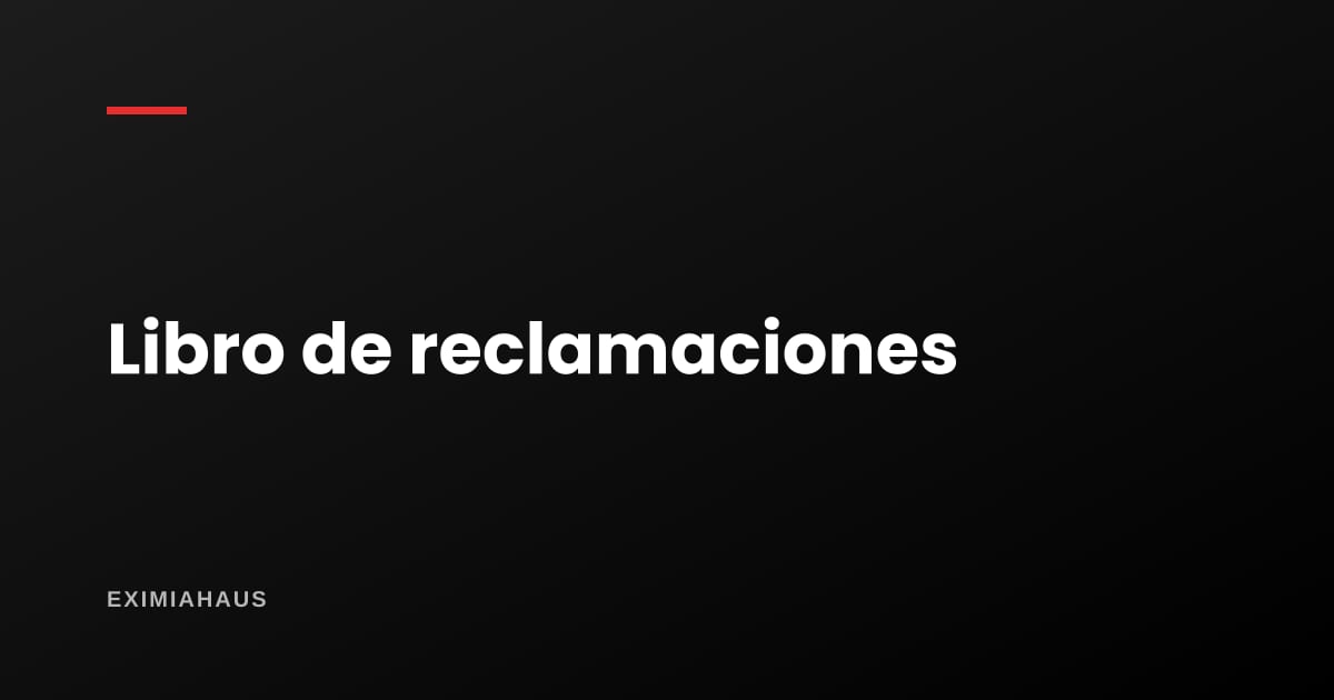 El libro de reclamaciones sirve más de lo que crees: cómo usarlo para que pese