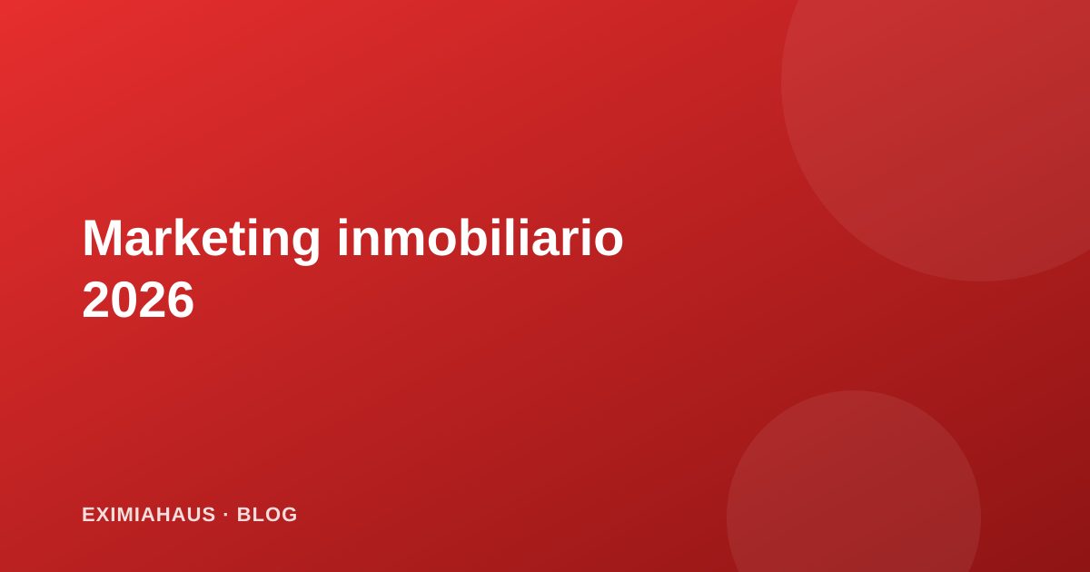 Marketing inmobiliario en 2026: cómo vender más rápido con video y redes sociales