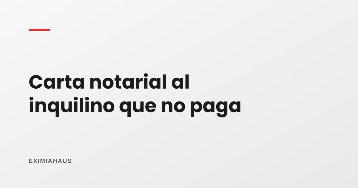 Modelo de carta notarial al inquilino que no paga