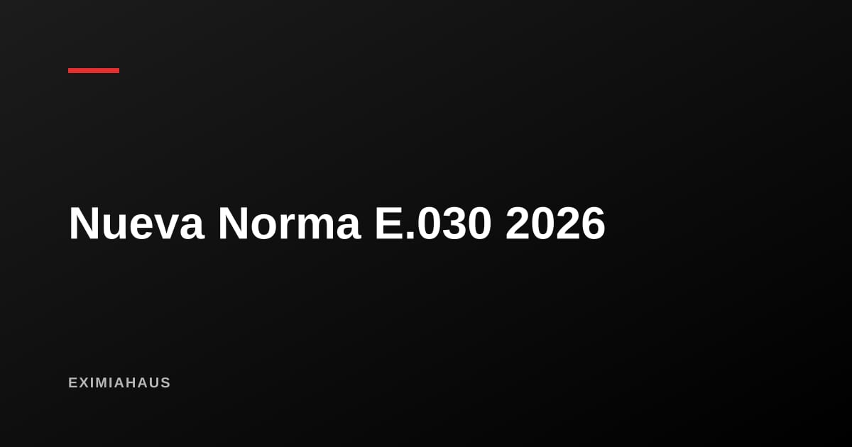 ¿Qué es la Norma E.030 y en qué me afecta?