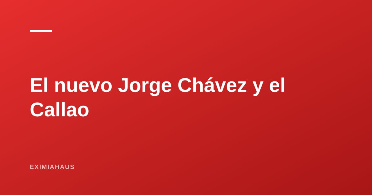 El nuevo Jorge Chávez y su efecto inmobiliario en el Callao y Lima Norte