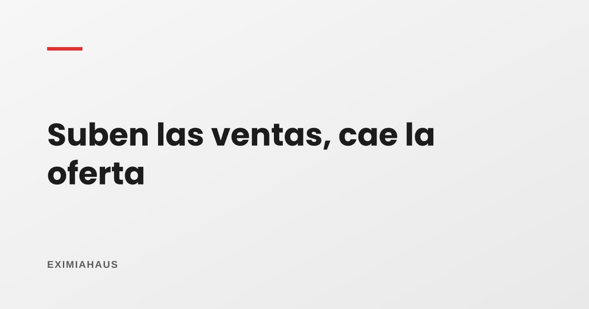 Se vende más y se lanza menos: la tijera que va a marcar los precios de los próximos años