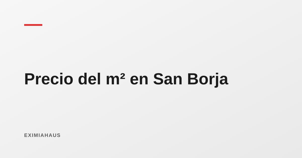 Precio del m² en San Borja 2026: el distrito planificado que se volvió el eje cultural de Lima