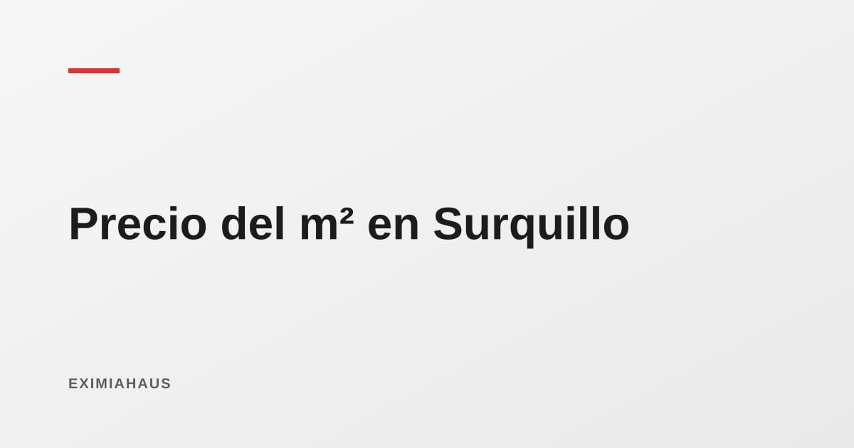 Precio del m² en Surquillo 2026: el mejor ratio de alquiler de los doce distritos oficiales