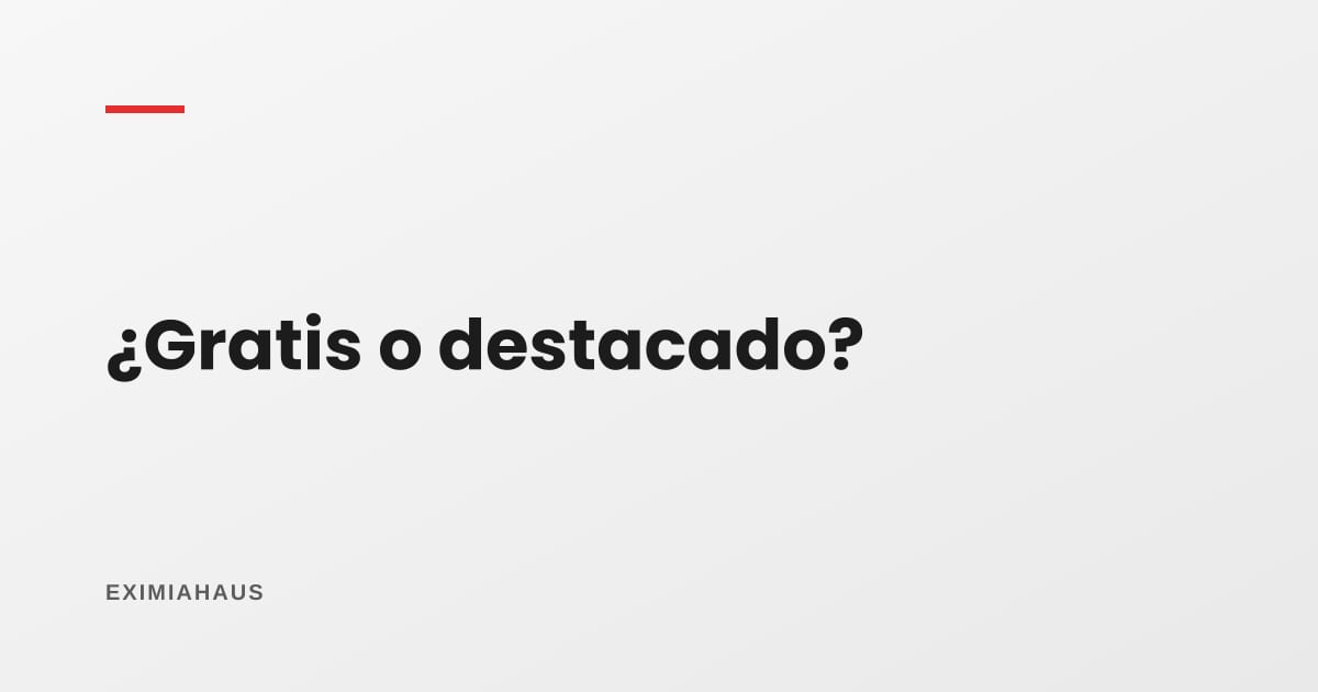 ¿Publicar gratis o pagar por destacar?