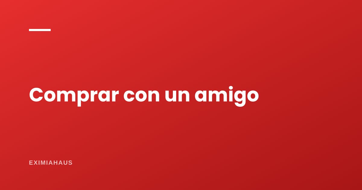 ¿Puedo comprar un departamento con un amigo?