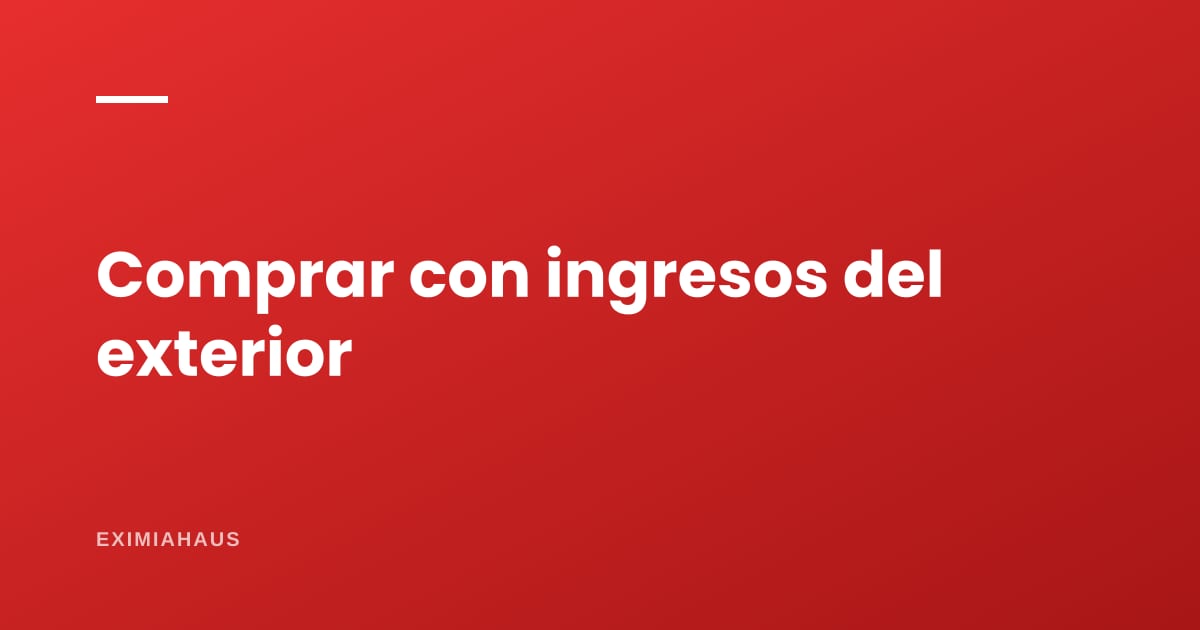 ¿Puedo comprar una casa si mis ingresos vienen del extranjero?