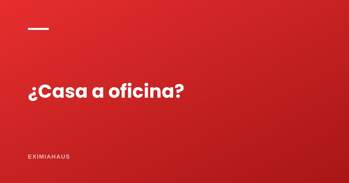 ¿Puedo convertir mi casa en oficina?