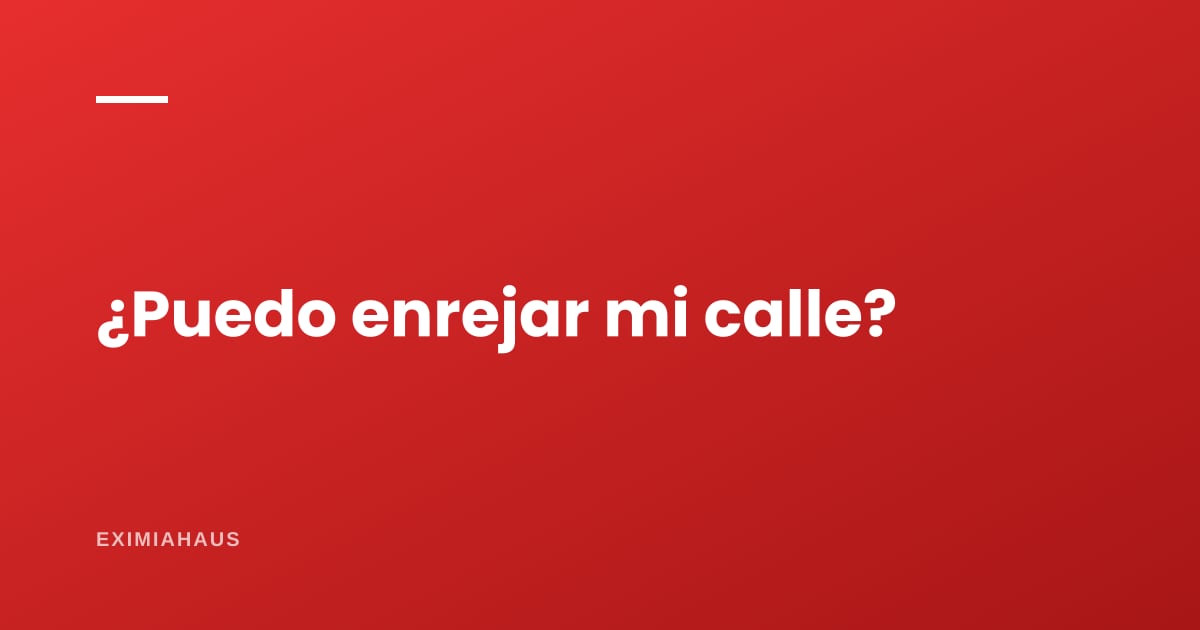 ¿Puedo enrejar mi calle? Lo que exige la municipalidad en 2026
