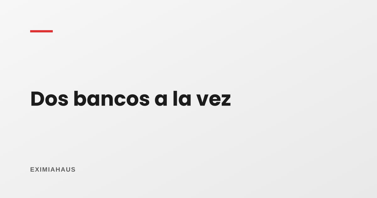 ¿Puedo pedir el crédito en dos bancos a la vez?